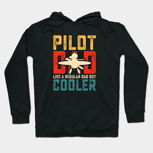 pilot dad like a regular dad but cooler Hoodie by kakimonkey